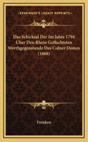 Das Schicksal Der Im Jahre 1794 Uber Den Rhein Gefluchteten Werthgegenstande Des Colner Domes (1868)