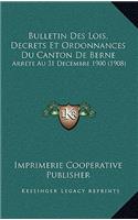 Bulletin Des Lois, Decrets Et Ordonnances Du Canton de Berne
