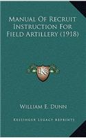 Manual Of Recruit Instruction For Field Artillery (1918)