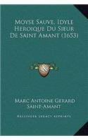 Moyse Sauve, Idyle Heroique Du Sieur De Saint Amant (1653)