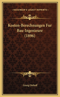 Kosten-Berechnungen Fur Bau-Ingenieure (1896)