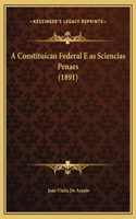 A Constituicao Federal E as Sciencias Penaes (1891)