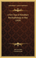 A New Type of Hereditary Brachyphalangy in Man (1919)