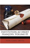 Institution au droit françois; Volume 01
