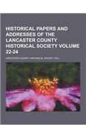 Historical Papers and Addresses of the Lancaster County Historical Society Volume 22-24