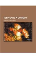 Ten Years a Cowboy