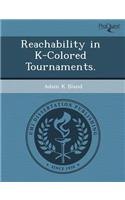Reachability in K-Colored Tournaments
