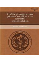 Profiling Change Process Patterns Associated with Successful Implementation: (English)