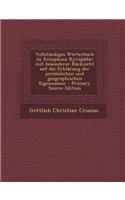 Vollstandiges Worterbuch Zu Xenophons Kyropadie: Mit Besonderer Rucksicht Auf Die Erklarung Der Personlichen Und Geographischen Eigennamen(German)
