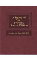 Legacy of Fun
