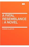 A Fatal Resemblance