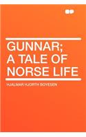 Gunnar; A Tale of Norse Life