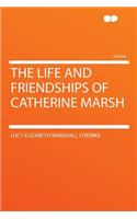 The Life and Friendships of Catherine Marsh