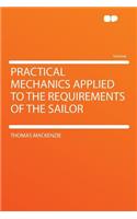 Practical Mechanics Applied to the Requirements of the Sailor