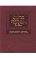 Stephanus Byzantinus, Volumes 2-3...