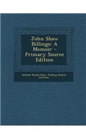 John Shaw Billings: A Memoir: A Memoir