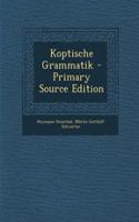 Koptische Grammatik - Primary Source Edition: (German)