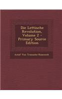 Die Lettische Revolution, Volume 2 - Primary Source Edition
