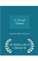 A Great Game - Scholar's Choice Edition