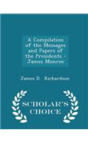 A Compilation of the Messages and Papers of the Presidents - James Monroe - Scholar's Choice Edition