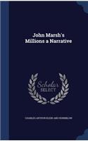 John Marsh's Millions a Narrative