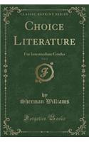 Choice Literature, Vol. 2: For Intermediate Grades (Classic Reprint)