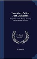 'don John, ' Or Don Juan Unmasked