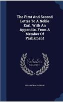 First And Second Letter To A Noble Earl. With An Appendix. From A Member Of Parliament