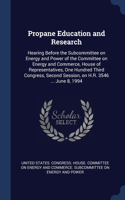 Propane Education and Research: Hearing Before the Subcommittee on Energy and Power of the Committee on Energy and Commerce, House of Representatives, One Hundred Third Congress, S