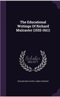 The Educational Writings Of Richard Mulcaster (1532-1611)