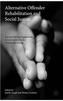 Alternative Offender Rehabilitation and Social Justice