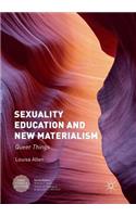 Sexuality Education and New Materialism