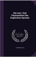 Die Laut- Und Flexionslehre Der Englischen Sprache