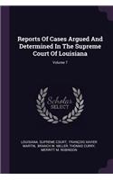 Reports of Cases Argued and Determined in the Supreme Court of Louisiana; Volume 7