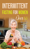 Intermittent Fasting for Women Over 50