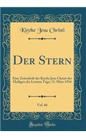 Der Stern, Vol. 66: Eine Zeitschrift Der Kirche Jesu Christi Der Heiligen Der Letzten Tage; 15. März 1934 (Classic Reprint)