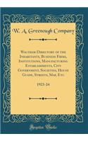 Waltham Directory of the Inhabitants, Business Firms, Institutions, Manufacturing Establishments, City Government, Societies, House Guide, Streets, Map, Etc: 1923-24 (Classic Reprint)