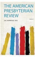 The American Presbyterian Review