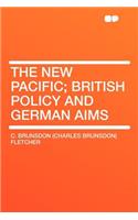 The New Pacific; British Policy and German Aims