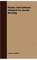 Hymns And Anthems Adapted For Jewish Worship