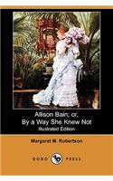 Allison Bain; Or, by a Way She Knew Not (Illustrated Edition) (Dodo Press)