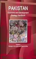 Pakistan Economic and Development Strategy Handbook Volume 1 Strategic Information and Opportunities