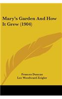 Mary's Garden And How It Grew (1904)
