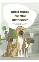 Quem Mexeu No Meu Emprego?
