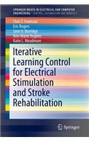 Iterative Learning Control for Electrical Stimulation and Stroke Rehabilitation