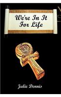 We're In It For Life