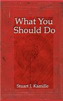 What You Should Do