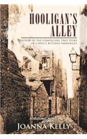 Hooligan's Alley: Inspired by the Compelling True Story of a Hell's Kitchen Immigrant