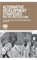 Alternative Development Strategies for the Post-2015 Era (The United Nations Series on Development)