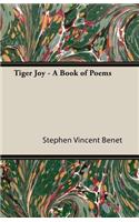 Tiger Joy - A Book of Poems